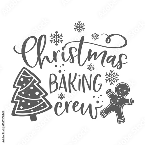 Christmas baking crew kitchen slogan inscription. Merry Christmas vector quote. Illustration for prints on t-shirts and bags, potholder, cards. Isolated on white background. Inspirational phrase.