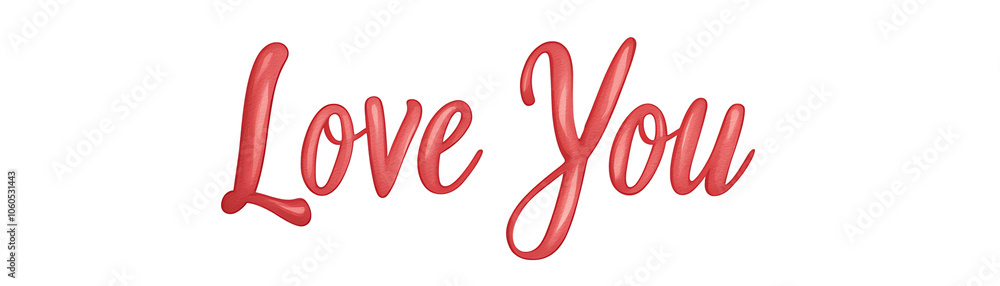 Stylized text saying 'Love You' in bold red letters with a white background. transparent background Stylized text saying 'Love You' in bold red letters with a white background. transparent background