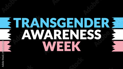 Transgender Awareness Week text with side lines on a black background. Which is observed every year in November to celebrate and wish Transgender Awareness Week.