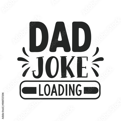 Dad Joke Loading Typography Vector Design.