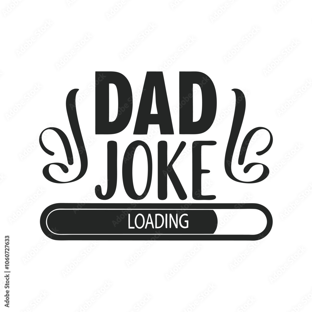 Dad Joke Loading Typography Vector Design. Dad Joke Loading Typography Vector Design.