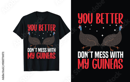 You better don´t mess with my guineas T-shirt Design