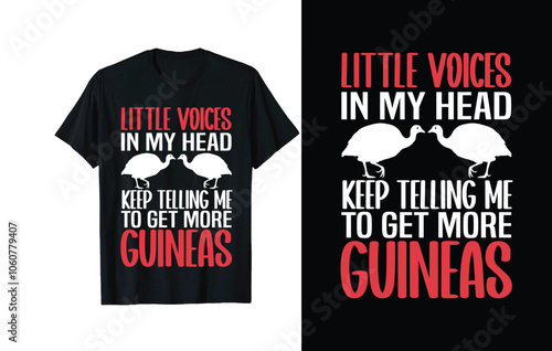 Little voices in my head keep telling me to get more guineas T-shirt Design