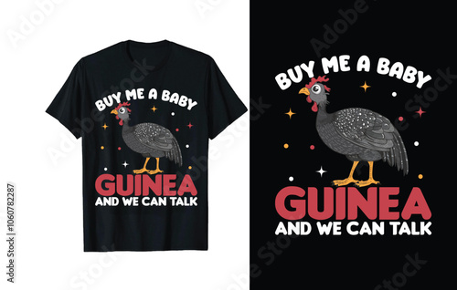 Buy me a baby guinea and we can talk T-shirt Design