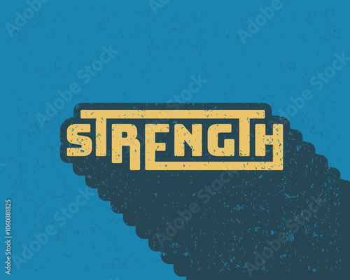 Long shadow text effect strength typography design for wall art in blue color retro style. Lettering vector illustration. Suitable for decoration, poster and banner.