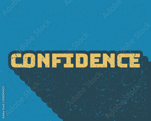 Long shadow text effect confidence typography design for wall art in blue color retro style. Lettering vector illustration. Suitable for decoration and banner.
