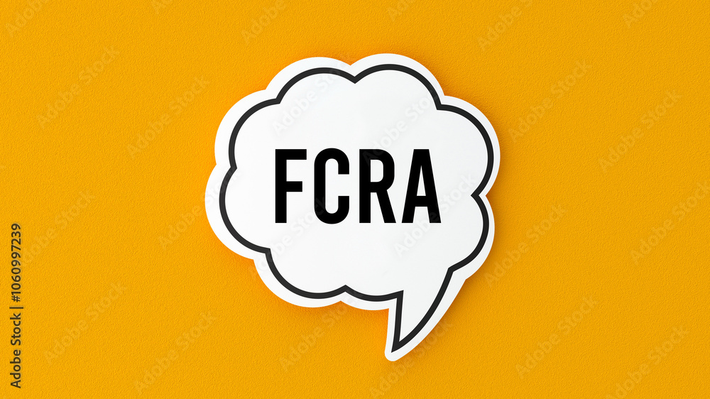 FCRA - Fair Credit Reporting Act, word written on speech bubble. FCRA - Fair Credit Reporting Act, word written on speech bubble.