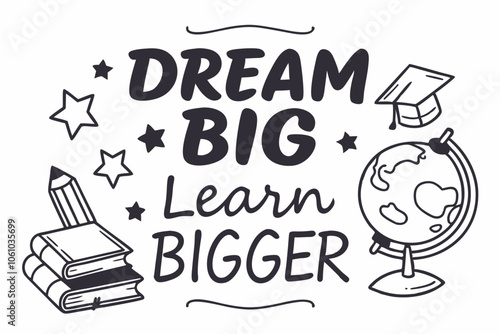  A T-shirt design on International education day Dream Big, Learn Bigger – A design with a globe, books, and stars around the text