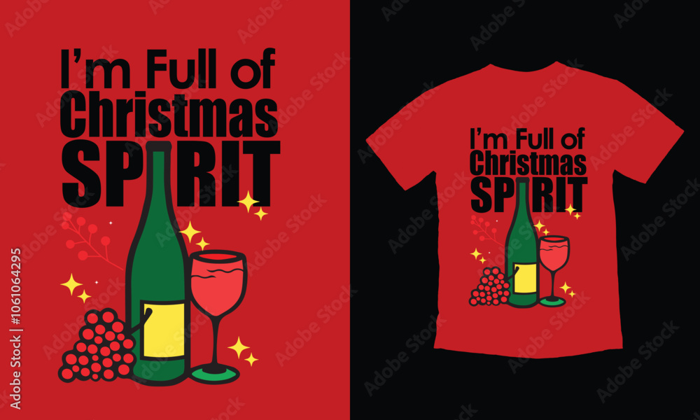 Fototapeta premium i am full of christmas spirit t shirt design free template , wine mas, wine bottle 