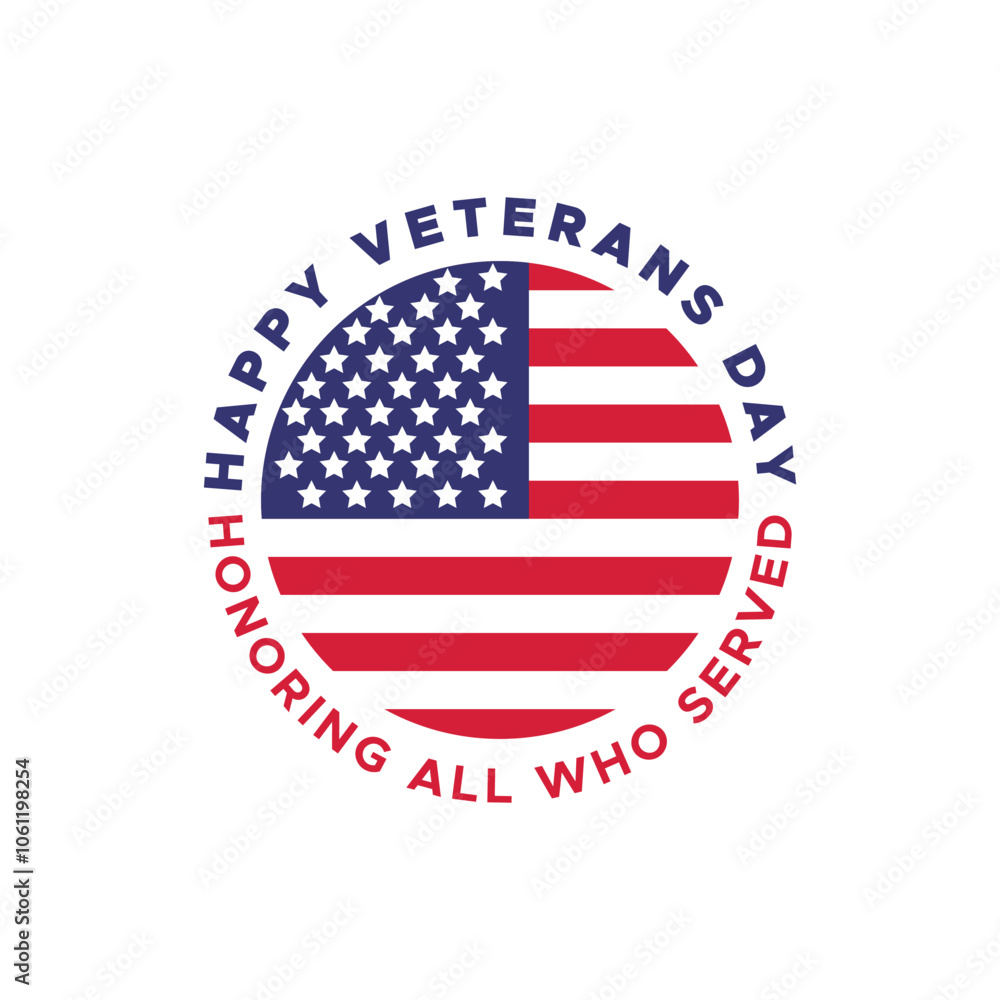 Happy Veterans Day Typography Logo circle with United States Flag. Honoring all who served Veteran Heroes November Holiday Celebration Happy Veterans Day Typography Logo circle with United States Flag. Honoring all who served Veteran Heroes November Holiday Celebration