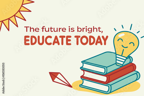 A t shirt design on International education day, the Future is Bright, Educate Today – A vibrant design with a sun or lightbulb shining over a stack of books