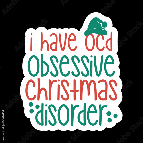 I Have Ocd Obsessive Christmas Disorder