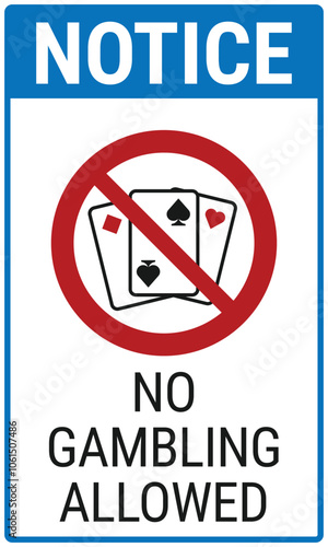 No gambling allowed notice sign. Ban on playing cards sign