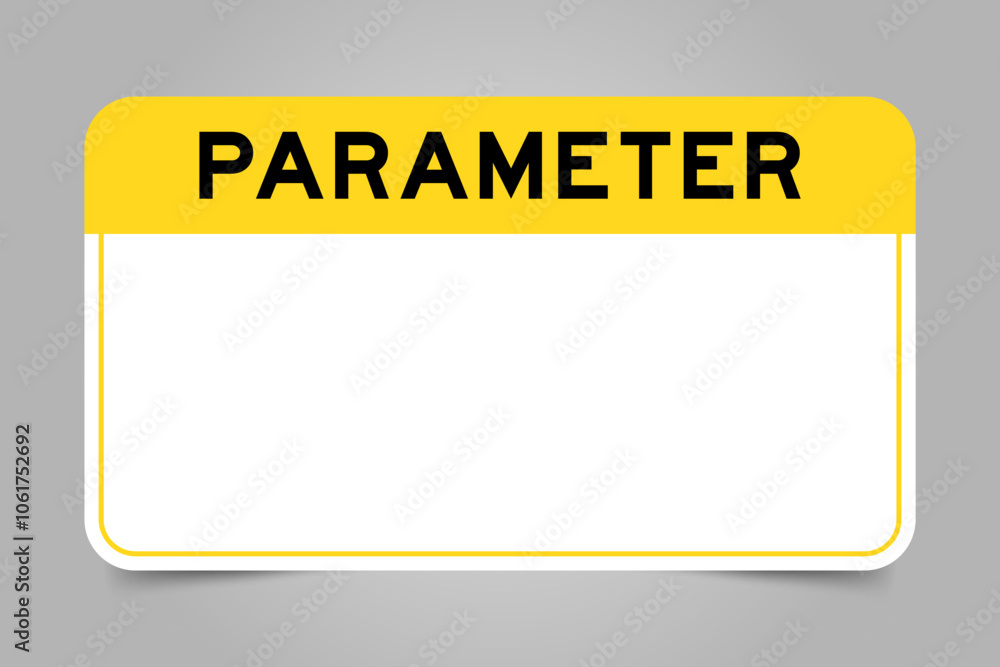 Label banner that have yellow headline with word parameter and white copy space, on gray background Label banner that have yellow headline with word parameter and white copy space, on gray background