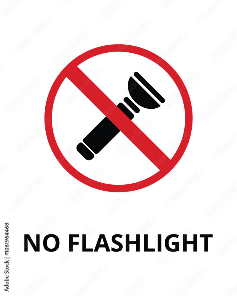 No Flashlight Sign Design for Restricted Areas and Safety Zones No Flashlight Sign Design for Restricted Areas and Safety Zones