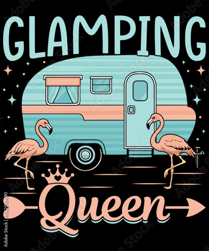 Glamping Queen Vector Art For The Women's Tshirt