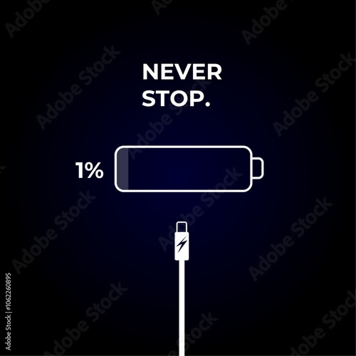 Motivation text. Never stop. Battery.  