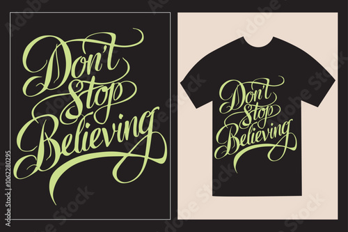 Typographic T-Shirt design with the Inspirative philosophical saying 'Don't stop believing' with illustration