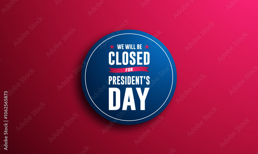 President's Day Background Design Illustration With We Will Be Closed Text Isolated On Red background President's Day Background Design Illustration With We Will Be Closed Text Isolated On Red background