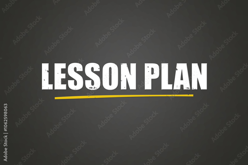 Obraz premium Lesson Plan.. A blackboard with white text. Illustration with grunge text style.