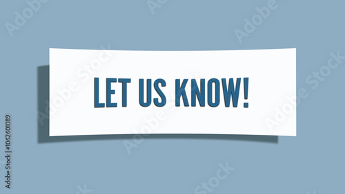 Let us know. A card isolated on blue background.