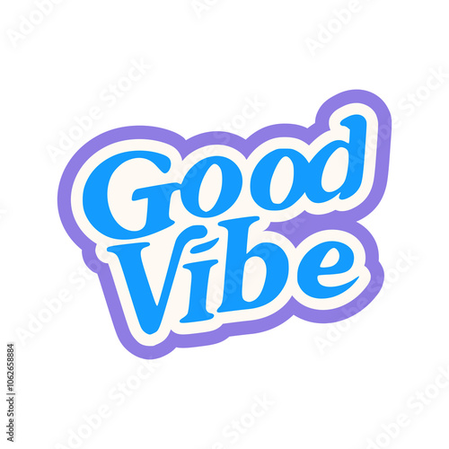 good vibe sticker trendy cool fashion lifestyle vector illustration template design