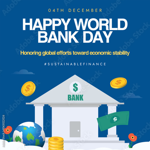 World Bank Day. 4th December Bank day celebration banner with a bank building, earth globe, dollars, coins, notes. The day honours the role of banks in providing financial security to people.