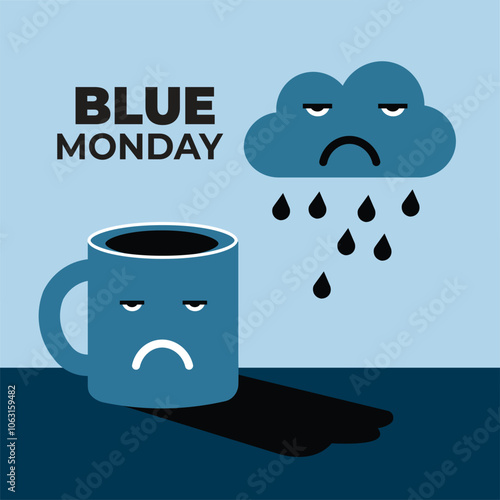 Blue Monday concept with blue cup of tea . Blue monday lettering design with un 
happy smile
