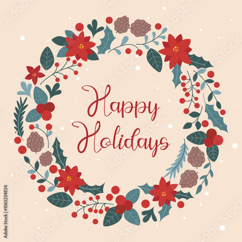 Holiday card with lettering Happy Holidays. Round Christmas wreath made of holly leaves, berries, poinsettia flowers and pine cones. Winter cozy round frame, vector graphic