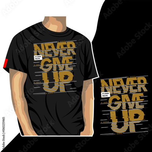 Never give up, slogan graphic tee typography design, trendy apparel print, illustration vector art, letter style
