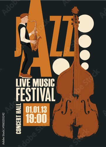 vector poster for jazz live music festival with drawing of saxophonist with saxophone and double bass in retro style. Music banner, flyer, invitation and ticket