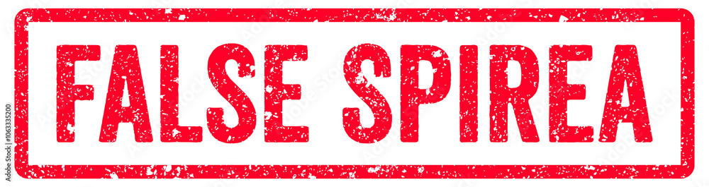 False Spirea Stamp Transparent Seal, Red Grunge False Spirea Flower Word Typography Rubber Stamp Seal Signboard Text Effect False Spirea Stamp Transparent Seal, Red Grunge False Spirea Flower Word Typography Rubber Stamp Seal Signboard Text Effect