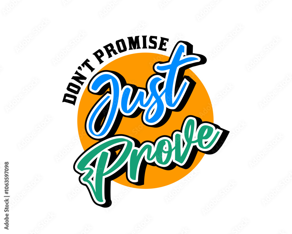Obraz premium Dont promise just prove quote design