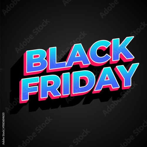 Black friday. Text effect in full colors with three dimensions style, for social media ads