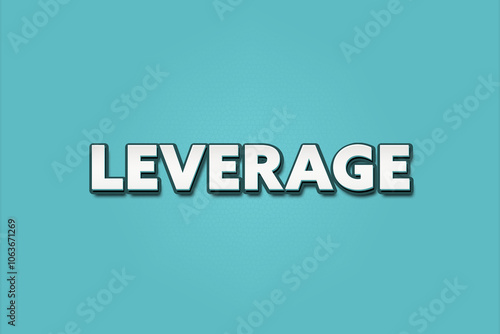 Leverage. A Illustration with white text isolated on light green background.