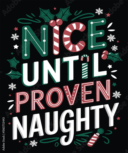 Nice Until Proven Naughty, Custom Christmas T-Shirts