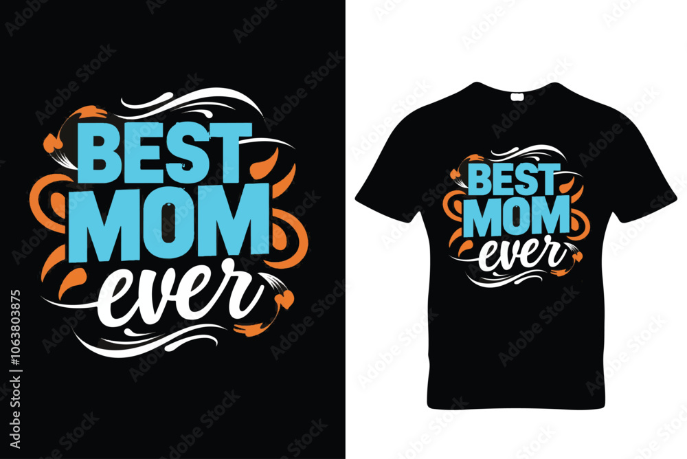Best mom ever typography t-shirt design Best mom ever typography t-shirt design