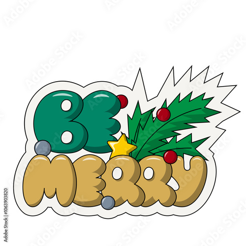 Christmas bubble Lettering of the phrase Be Merry in color