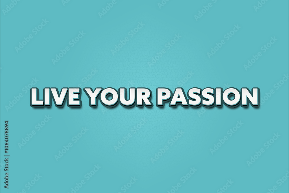 Live Your Passion. A Illustration with white text isolated on light green background. Live Your Passion. A Illustration with white text isolated on light green background.