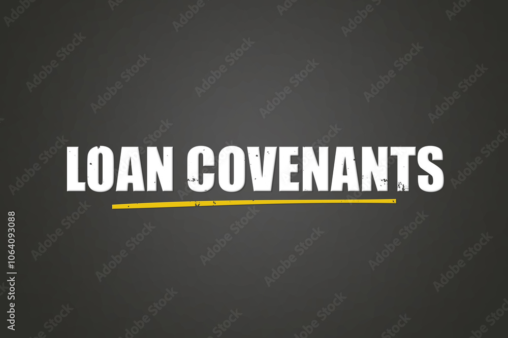 Loan covenants. A blackboard with white text. Illustration with grunge text style. Loan covenants. A blackboard with white text. Illustration with grunge text style.