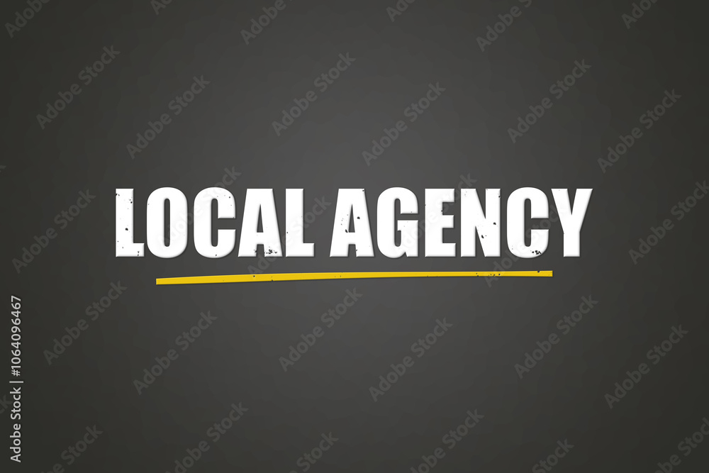 Local Agency.. A blackboard with white text. Illustration with grunge text style. Local Agency.. A blackboard with white text. Illustration with grunge text style.