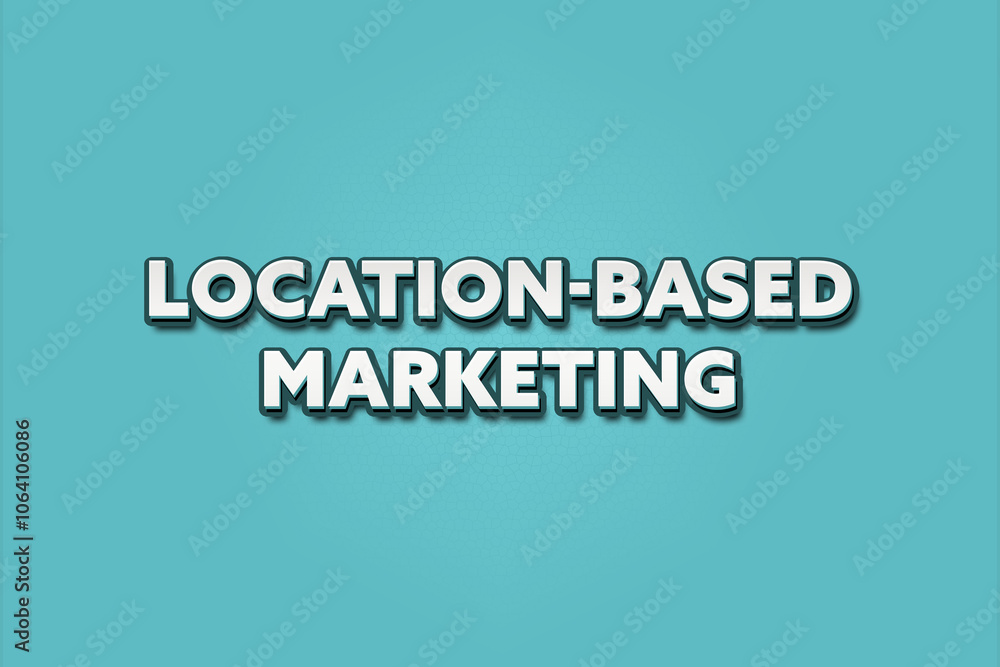 Location-Based Marketing. A Illustration with white text isolated on light green background. Location-Based Marketing. A Illustration with white text isolated on light green background.