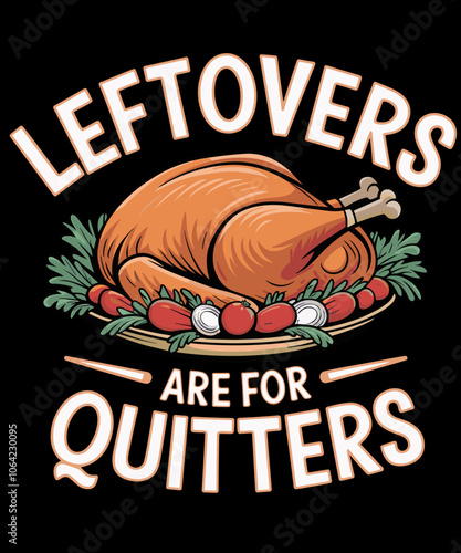Leftover are for quitters