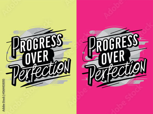 Progress Over Perfection, Inspirational Quotes for T shirt, card, mug design