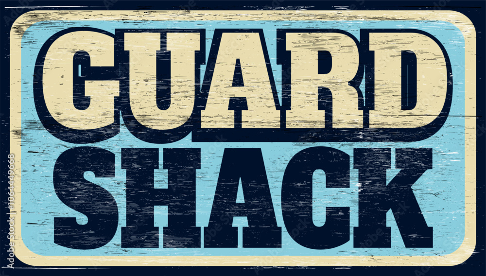 Aged retro guard shack sign on wood Aged retro guard shack sign on wood