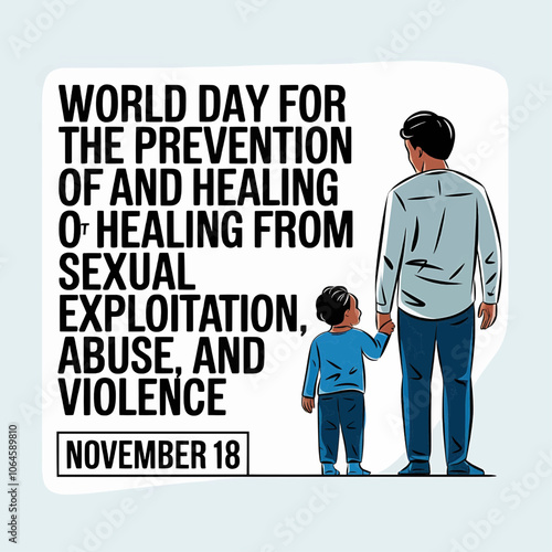 "Global Recognition of World Day for the Prevention and Healing from Child Sexual Exploitation, Abuse, and Violence - Advocating Safety and Awareness on November 18"