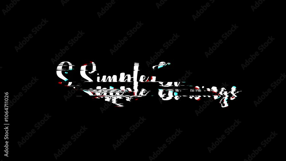 Simple Blessings Animation Background Overlay Of Glitch Effect Cursive Text Typography Christmas Quote Simple Blessings Animation Background Overlay Of Glitch Effect Cursive Text Typography Christmas Quote