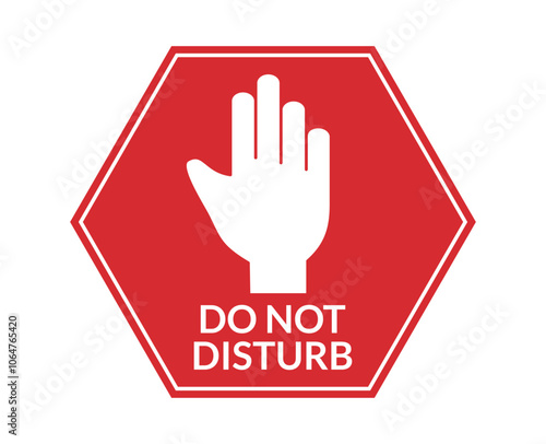 do not disturb sign or hand sign no entry