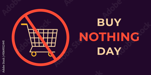 Buy Nothing Day banner. Shopping cart crossed out in red circle. Vector illustration