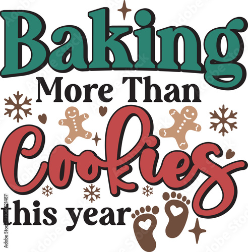 Baking More Than Cookies Christmas Pregnancy Announcement T-Shirt Design